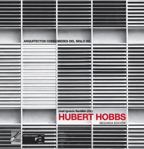 HUBERT HOBBS . ARQUITECTOS CORDOBESES DEL SIGLO XX