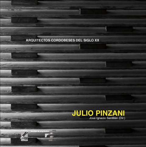 JULIO PINZANI . ARQUITECTOS CORDOBESES DEL SIGLO XX