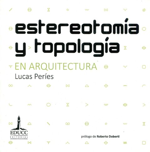 ESTEREOTOMIA Y TOPOLOGIA . EN ARQUITECTURA