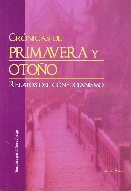 CRONICAS DE PRIMAVERA Y OTOO . RELATOS DEL CONFUCIANISMO