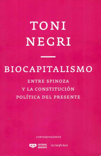 BIOCAPITALISMO . ENTRE SPINOZA Y LA CONSTITUCION POLITICA DEL PRESENTE