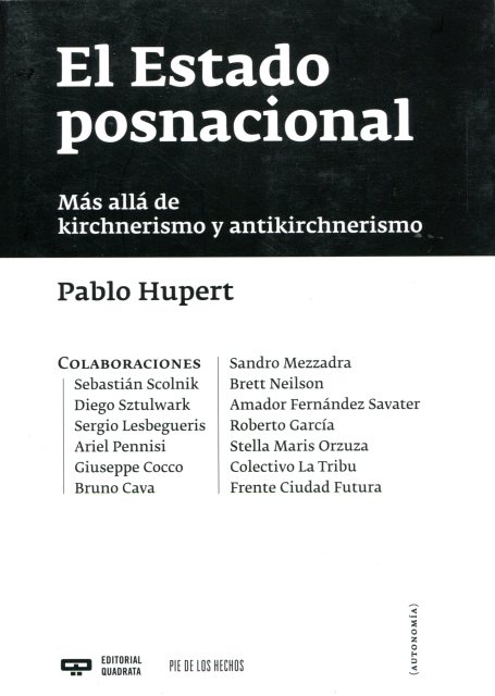 EL ESTADO POSNACIONAL. MAS ALLA DE KIRCHNERISMO Y ANTIKIRCHNERISMO