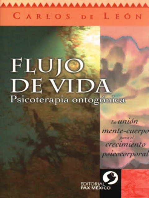 FLUJO DE LA VIDA . PSICOTERAPIA ONTOGONICA