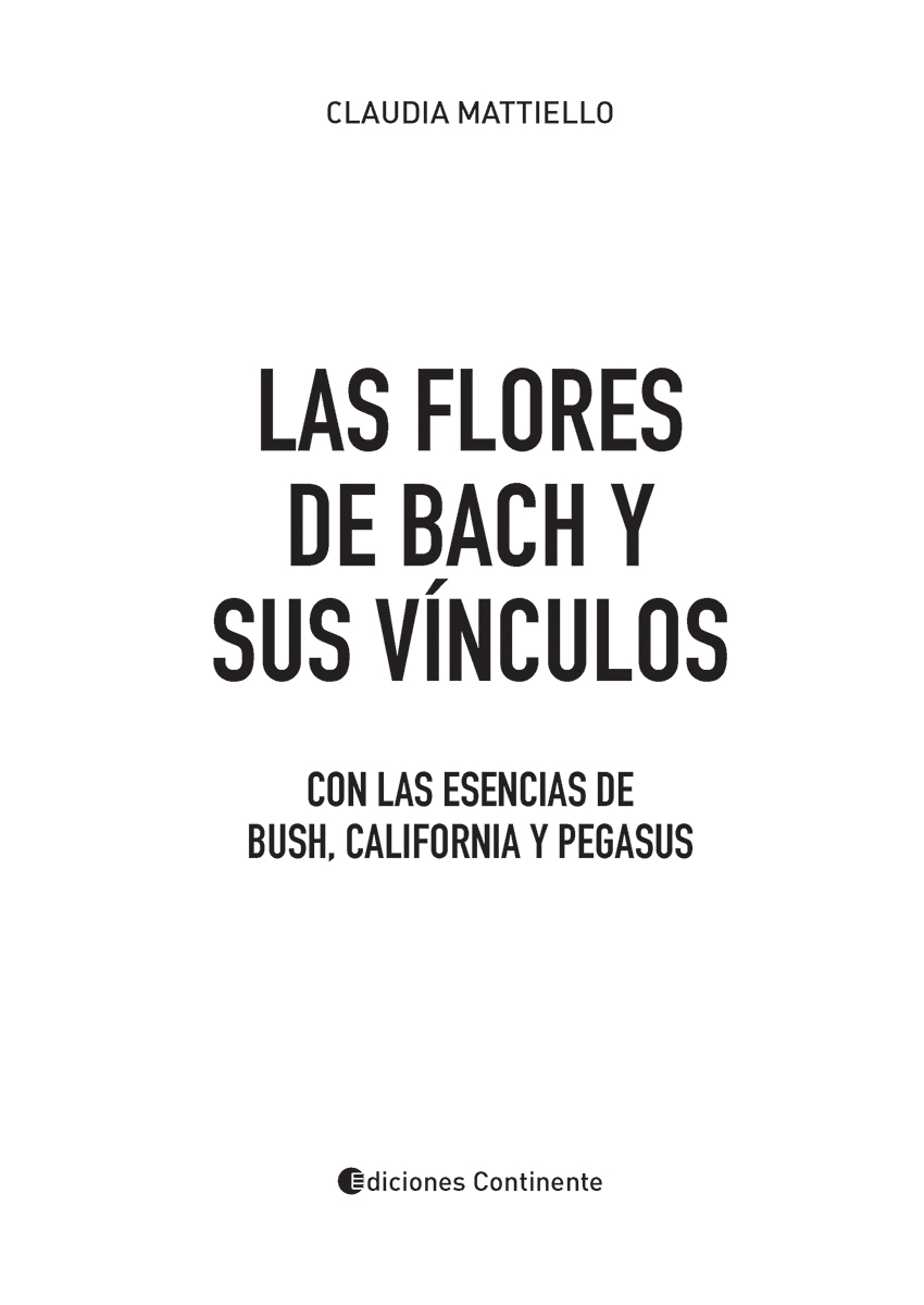 LAS FLORES DE BACH Y SUS VINCULOS CON LA ESENCIAS DE BUSH , CALIFORNIA Y PEGASUS 