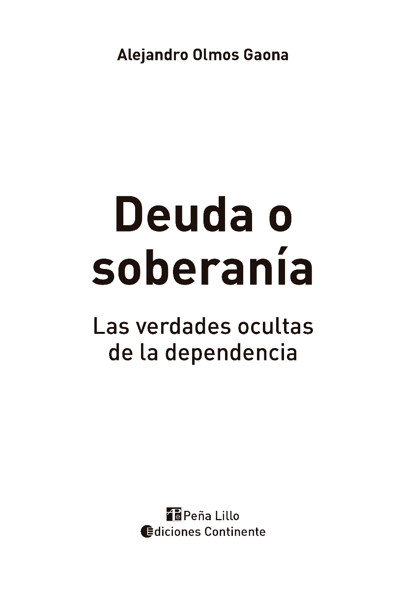 DEUDA O SOBERANIA . VERDADES OCULTAS SOBRE LA DEPENDENCIA