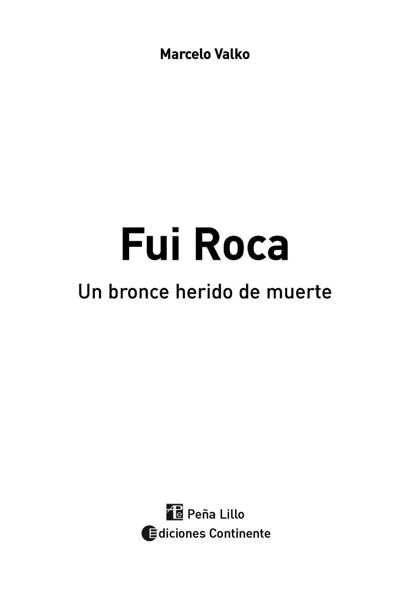 FUI ROCA . UN BRONCE HERIDO DE MUERTE