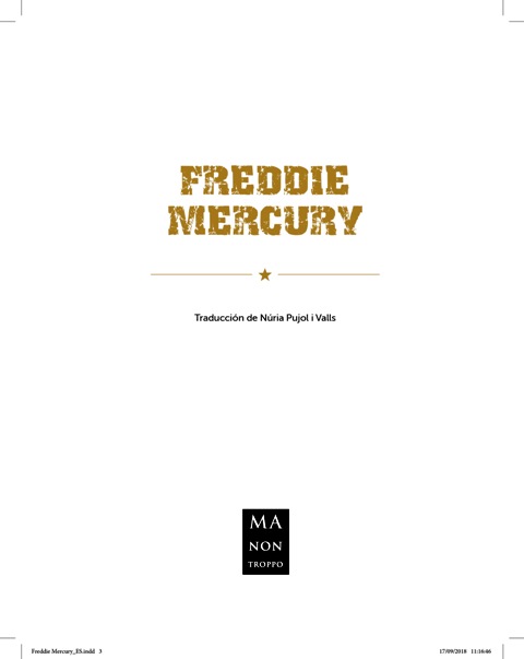 FREDDIE MERCURY . LA HISTORIA DEL GRAN MITO DEL ROCK