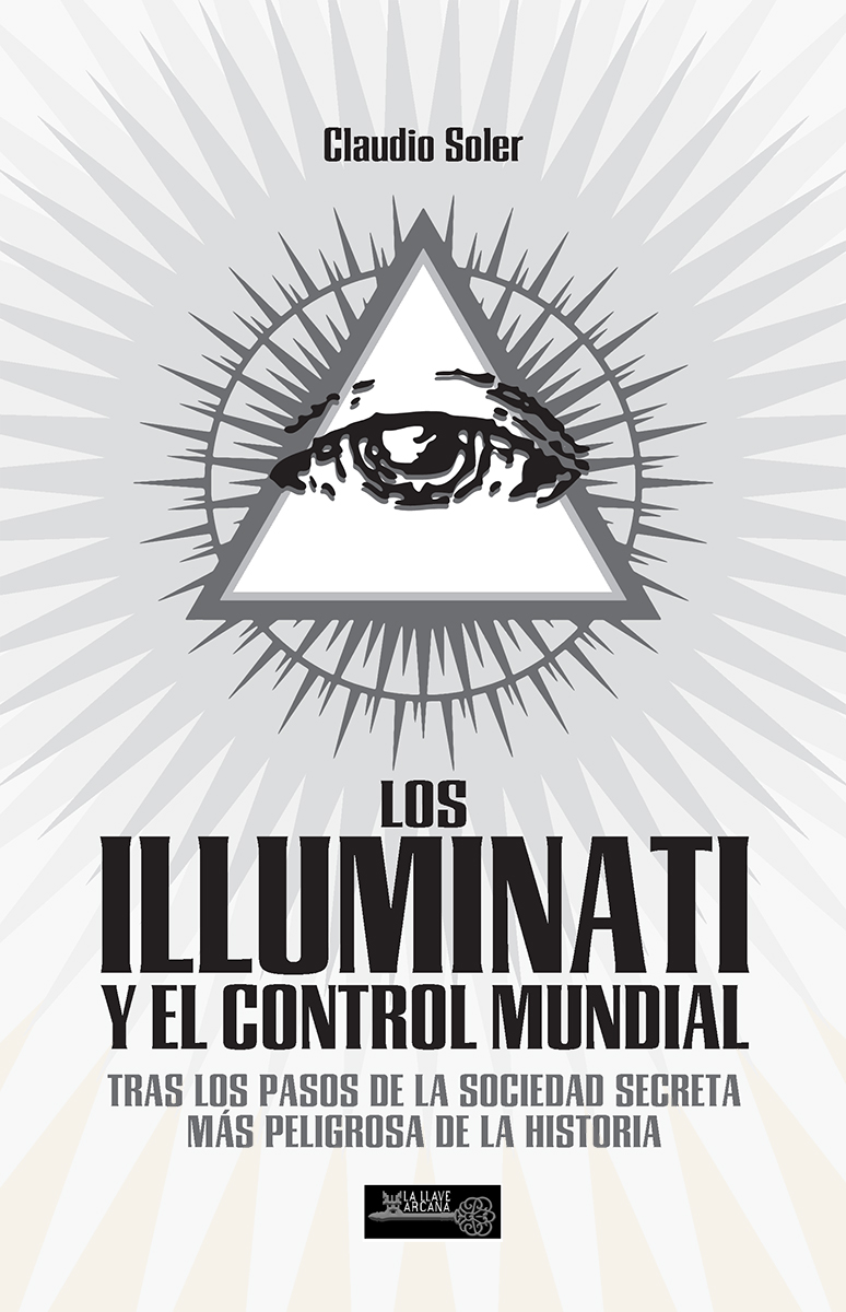 LOS ILLUMINATI Y EL CONTROL MUNDIAL 