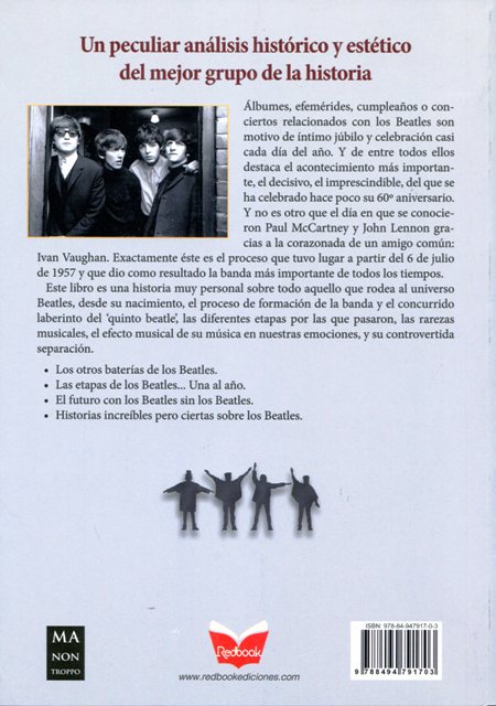 UNA HISTORIA DE LOS BEATLES . LAS CLAVES DEL PORQUE SON EL MEJOR GRUPO DE LA HISTORIA