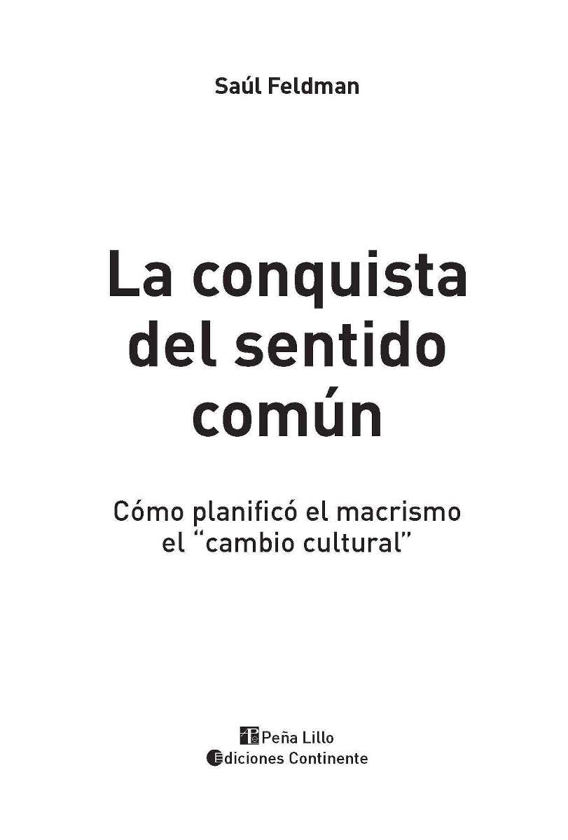 LA CONQUISTA DEL SENTIDO COMUN . COMO PLANIFICO EL MACRISMO EL 