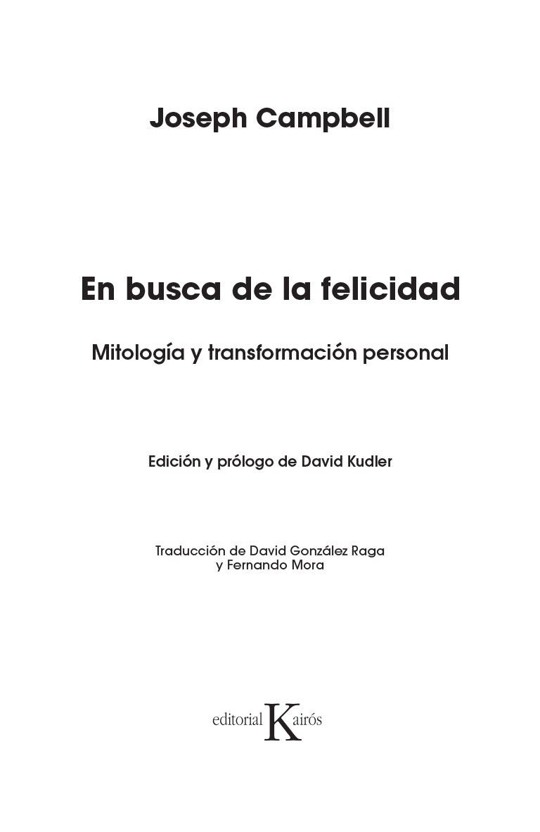 EN BUSCA DE LA FELICIDAD . MITOLOGIA Y TRANSFORMACION PERSONAL