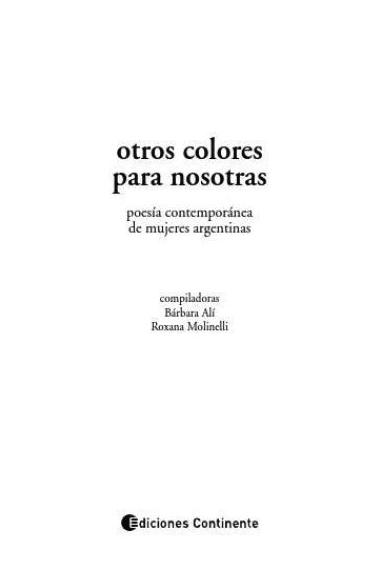 OTROS COLORES PARA NOSOTRAS : POESIA CONTEMPORANEA DE MUJERES ARGENTINAS